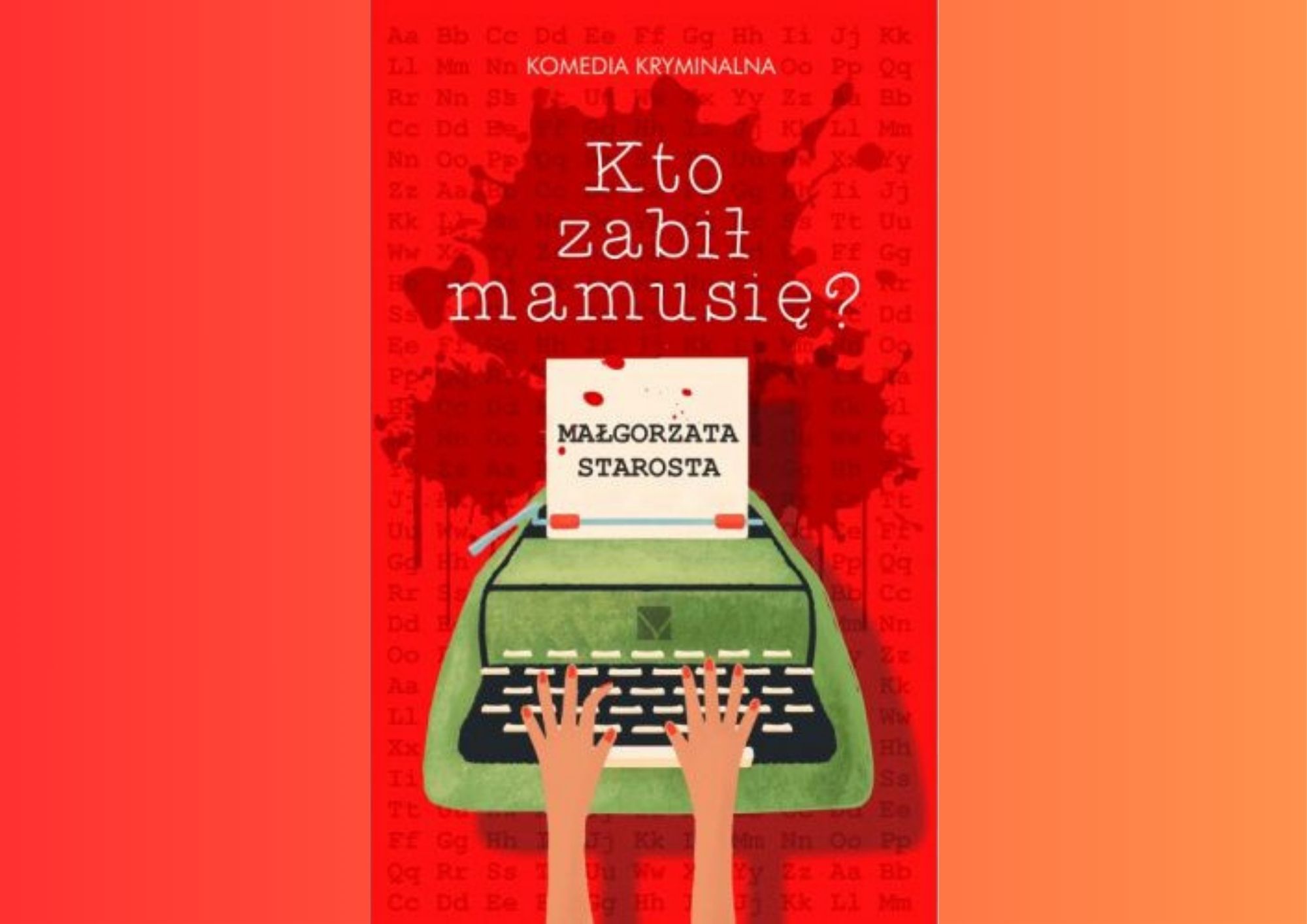 You are currently viewing Kto zabił mamusię | Małgorzata Starosta