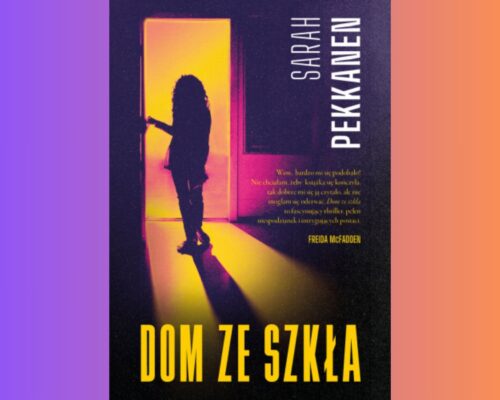 Dom ze szkła | Sarah Pekkanen
