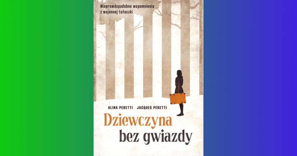 You are currently viewing Dziewczyna bez gwiazdy | Alina Peretti, Jacques Peretti