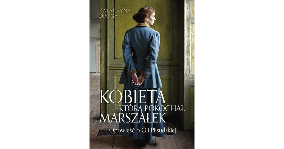 Kobieta którą pokochał marszałek Piłsudzki