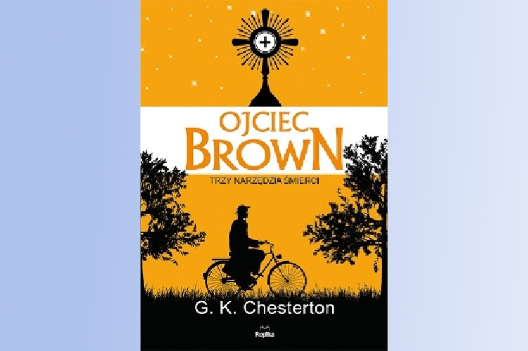 You are currently viewing Ojciec Brown. Trzy narzędzia śmierci | Gilbert Keith Chesterton