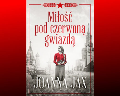 Miłość pod czerwoną gwiazdą | Joanna Jax