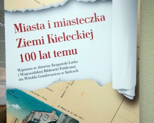 Miasta i miasteczka Ziemi Kieleckiej 100 lat temu – wystawa