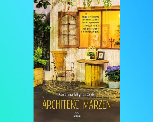 Architekci marzeń | Karolina Młynarczyk