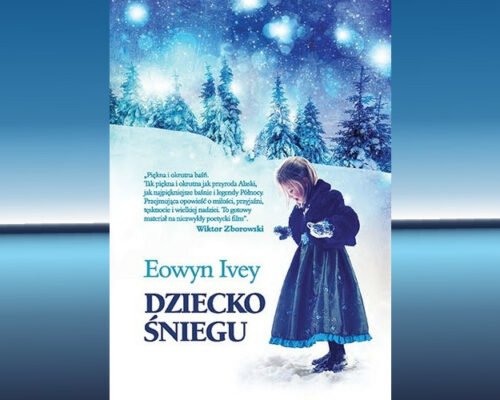 Dziecko śniegu | Eowyn Ivey
