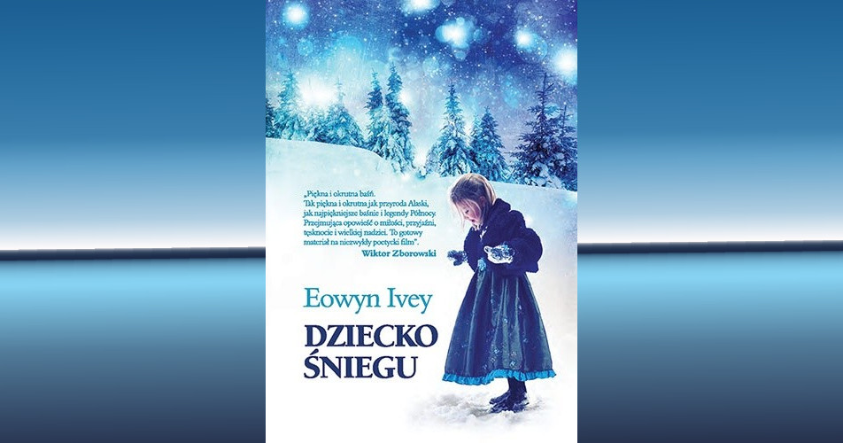 You are currently viewing Dziecko śniegu | Eowyn Ivey
