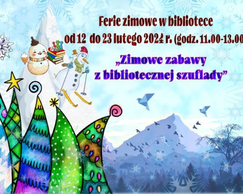 „Zimowe zabawy z bibliotecznej szuflady” – Ferie w bibliotece (12.02 – 23.02.2024)