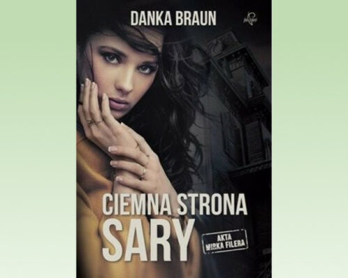 Ciemna strona Sary – Danka Braun