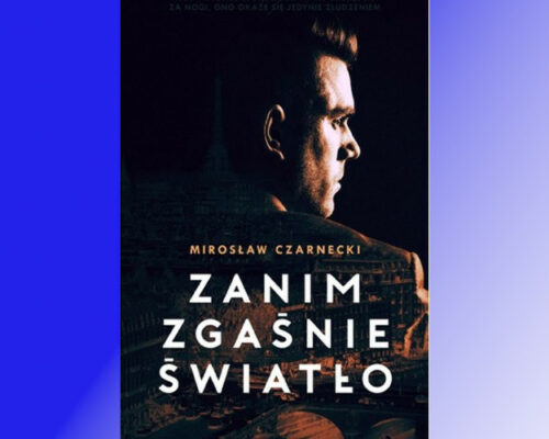 Zanim zgaśnie światło | Mirosław Czarnecki