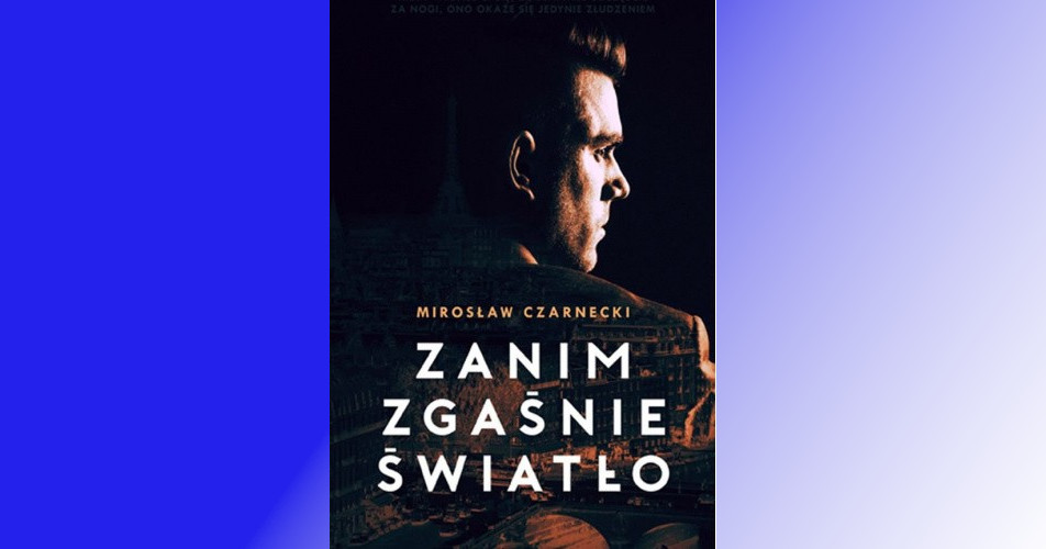 You are currently viewing Zanim zgaśnie światło | Mirosław Czarnecki