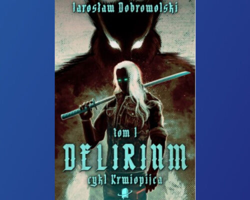 Delirium | Jarosław Dobrowolski