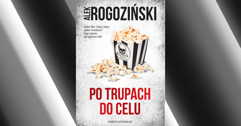 You are currently viewing Po trupach do celu | Alek Rogoziński