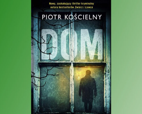 Dom | Piotr Kościelny