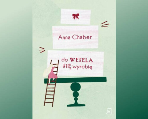 Do wesela się wyrobię | Anna Chaber