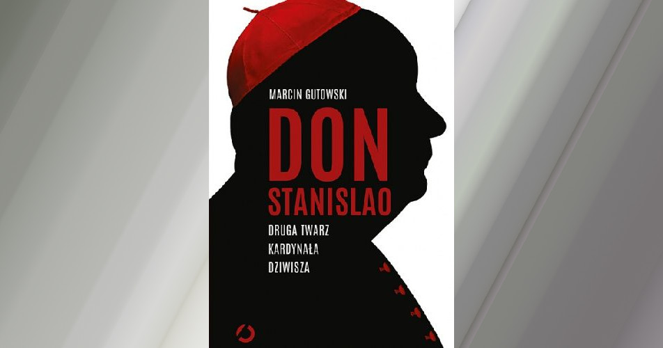 You are currently viewing Don Stanislao. Druga twarz kardynała Dziwisza | Marcin Gutowski