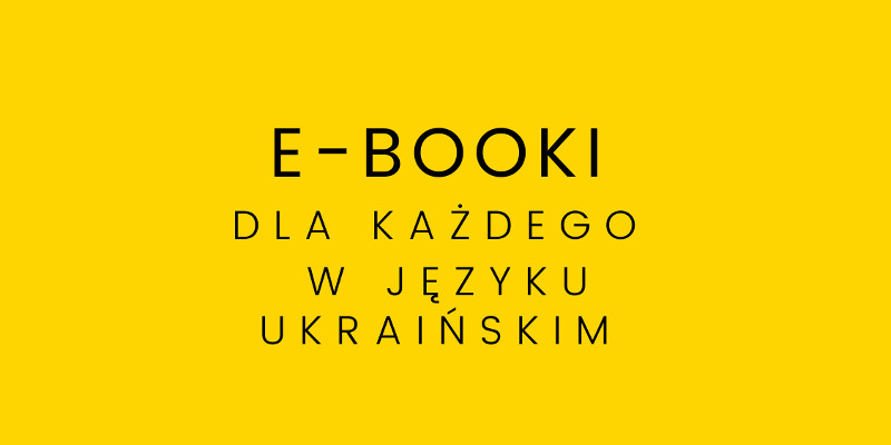 You are currently viewing E-booki i audiobooki dla każdego w języku ukraińskim