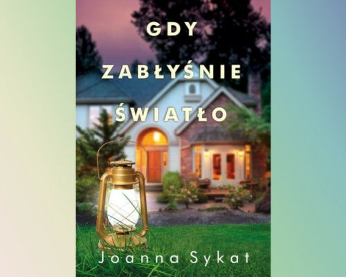 Gdy zabłyśnie światło | Joanna Sykat
