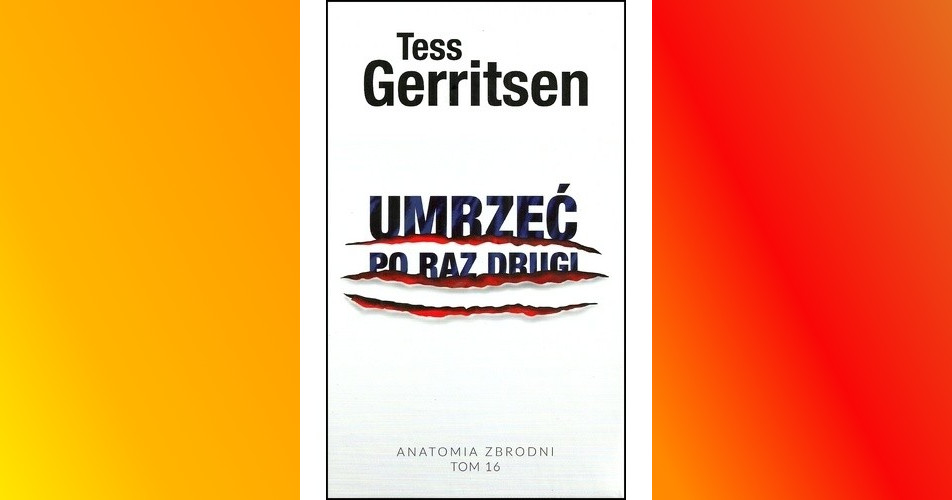 You are currently viewing Umrzeć po raz drugi | Tess Gerritsen