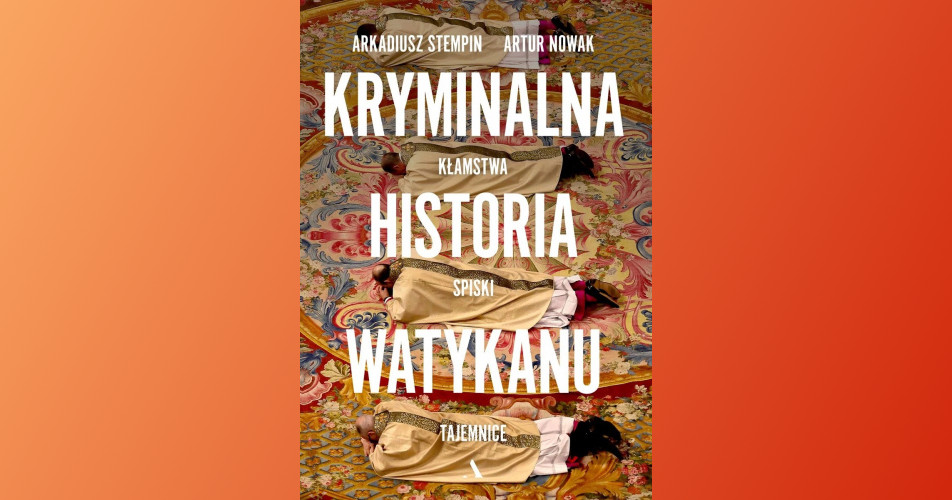 You are currently viewing Kryminalna historia Watykanu | Artur Nowak, Arkadiusz Stempin