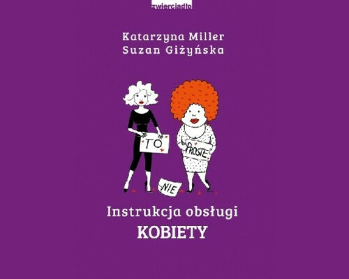Instrukcja obsługi kobiety – Katarzyna Miller, Suzan Giżyńska