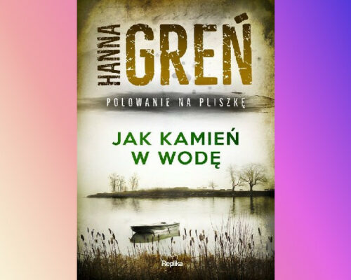 Jak kamień w wodę | Hanna Greń