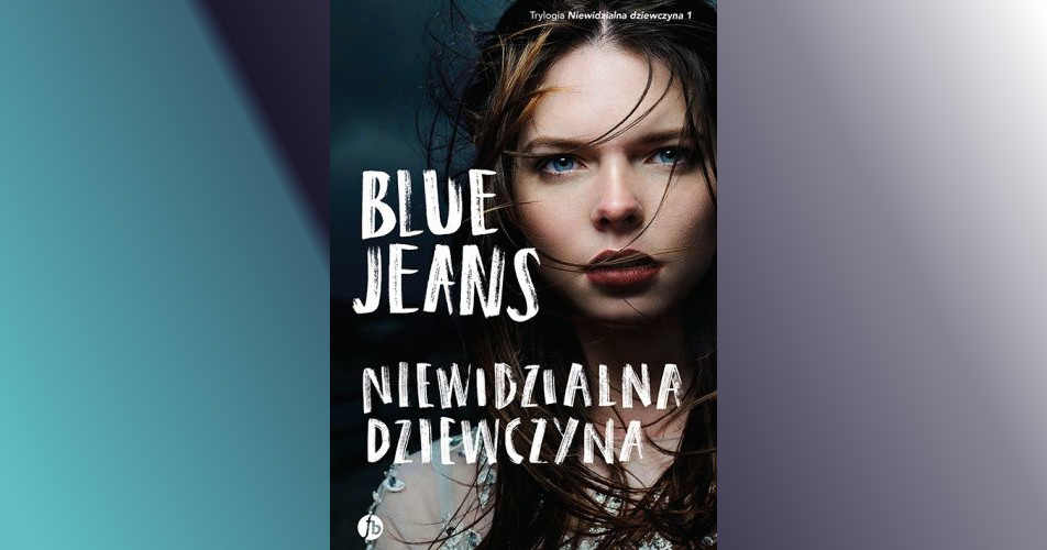 You are currently viewing Niewidzialna dziewczyna | Blue Jeans