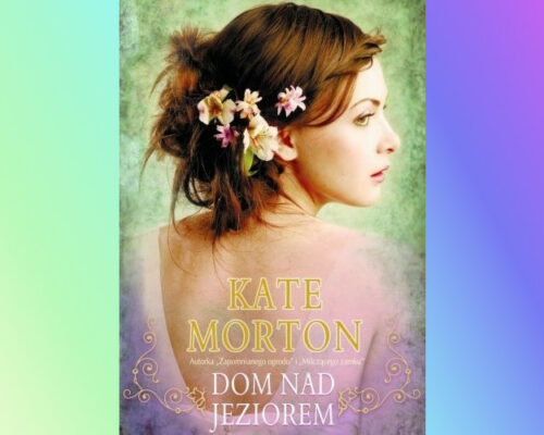 Dom nad jeziorem | Kate Morton