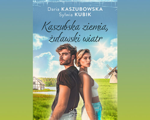 Kaszubska ziemia, żuławski wiatr | Daria Kaszubowska