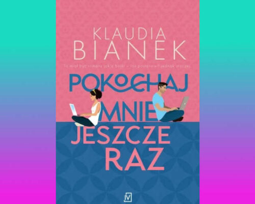 Pokochaj mnie jeszcze raz  | Klaudia Bianek