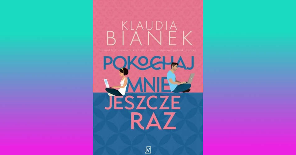 You are currently viewing Pokochaj mnie jeszcze raz  | Klaudia Bianek