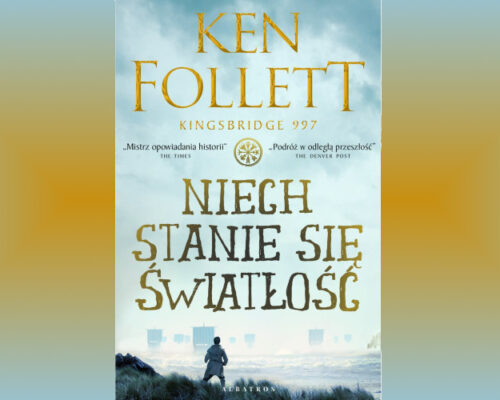 Niech stanie się światłość | Ken Follett