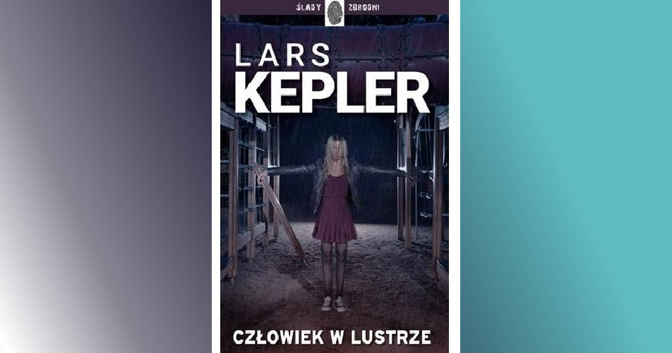 You are currently viewing Człowiek w lustrze | Lars Kepler