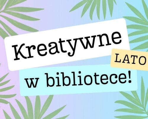 Wakacje w bibliotece 2026 – plan imprez lipiec/sierpień
