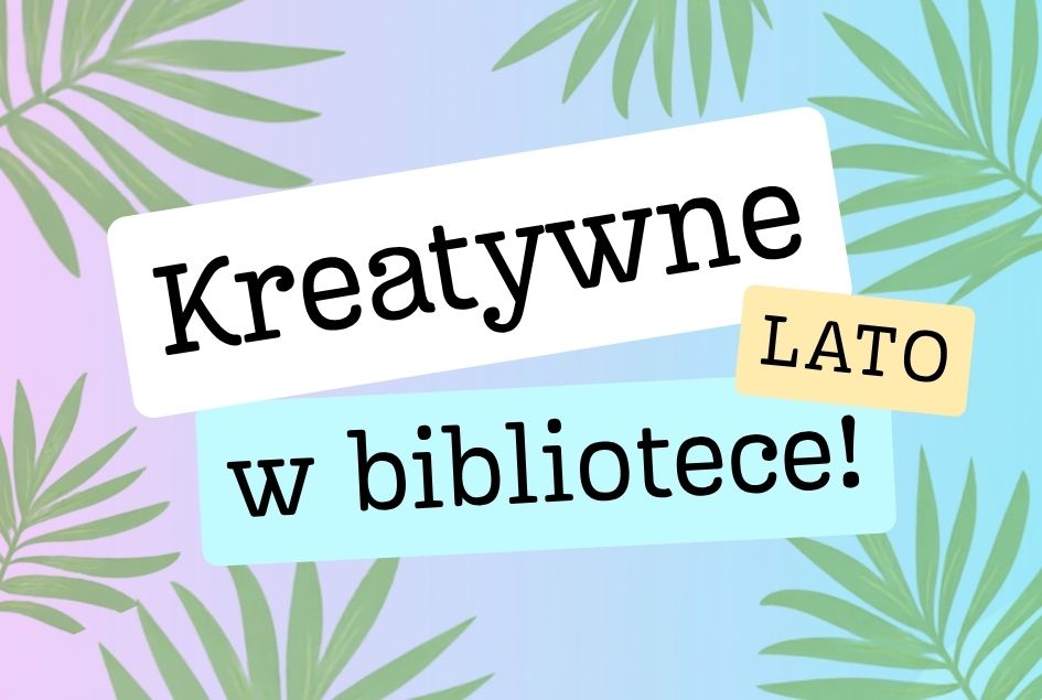 You are currently viewing Wakacje w bibliotece 2026 – plan imprez lipiec/sierpień