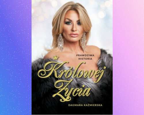 Prawdziwa historia Królowej Życia | Dagmara Kaźmierska