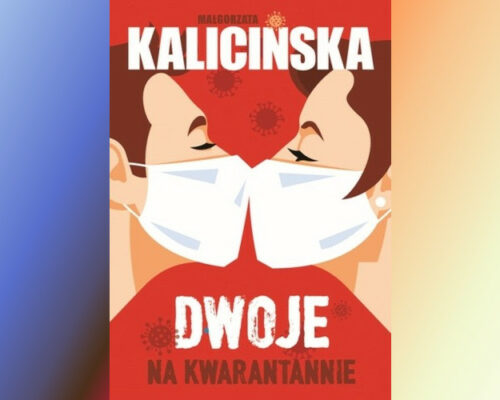 Dwoje na kwarantannie | Małgorzata Kalicińska
