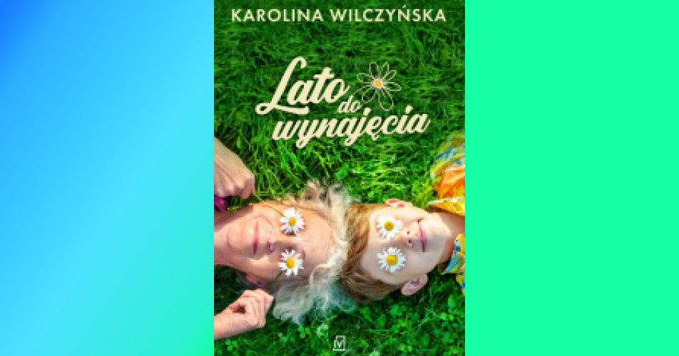 You are currently viewing Lato do wynajęcia | Karolina Wilczyńska