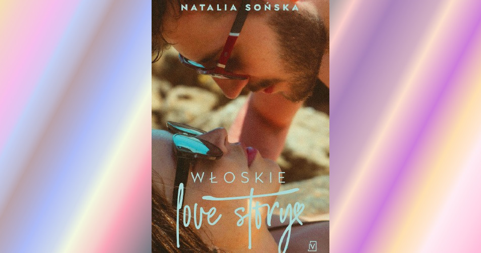 You are currently viewing Włoskie love story | Natalia Sońska