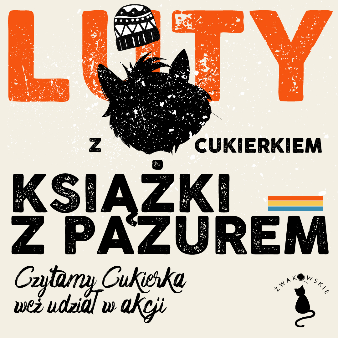 You are currently viewing OGÓLNOPOLSKA AKCJA CZYTELNICZA „LUTY Z CUKIERKIEM – KSIĄŻKI Z PAZUREM”!