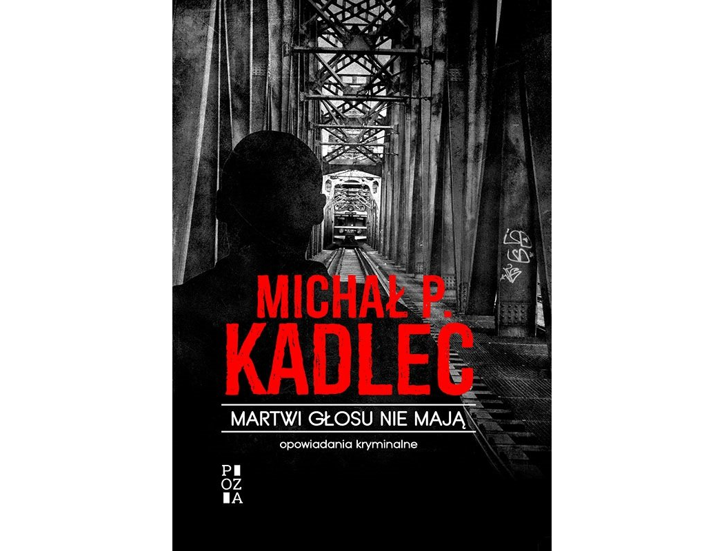 You are currently viewing Martwi głosu nie mają. Opowiadania kryminalne