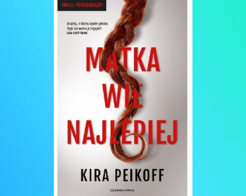 Matka wie najlepiej | Kira Peikoff
