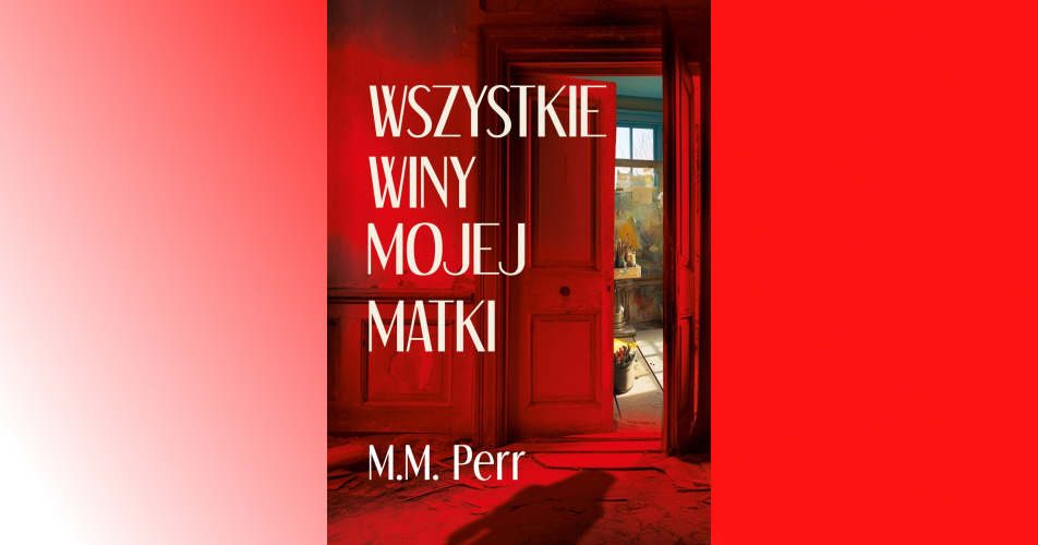 You are currently viewing Wszystkie winy mojej matki  | M.M. Perr
