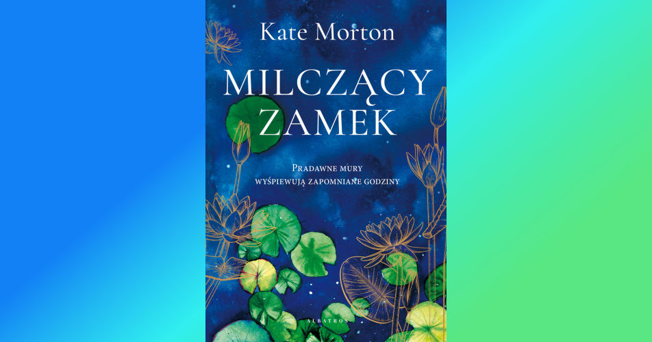 You are currently viewing Milczący zamek | Kate Morton