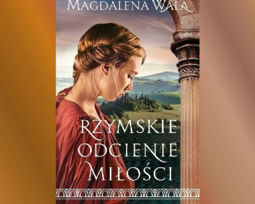Rzymskie odcienie miłości | Magdalena Wala