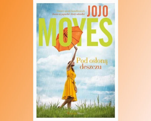 Pod osłoną deszczu | Jojo Moyes