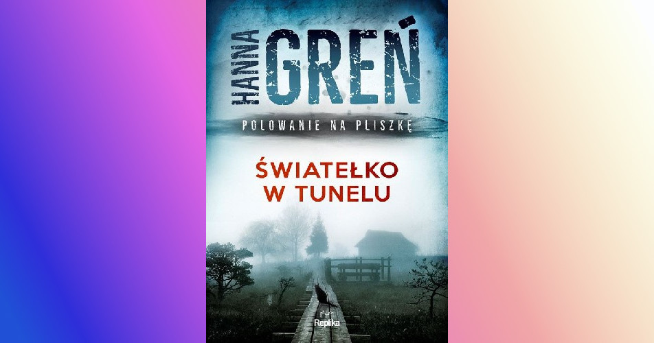 You are currently viewing Światełko w tunelu | Hanna Greń