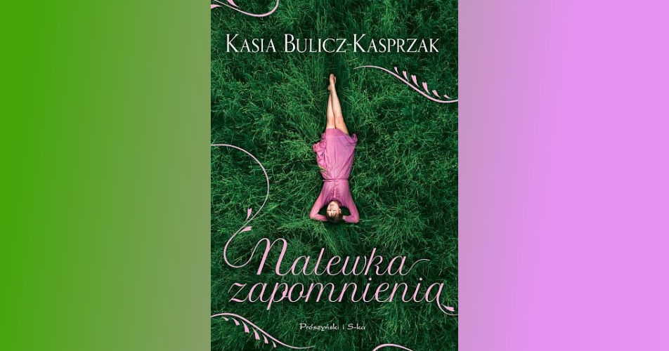 You are currently viewing Nalewka zapomnienia | Kasia Bulicz-Kasprzak