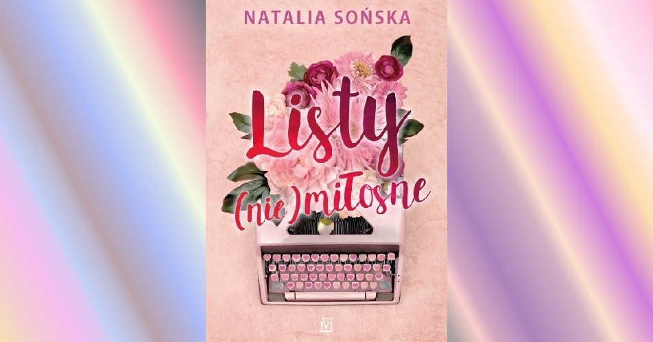 You are currently viewing Listy (nie)miłosne | Natalia Sońska