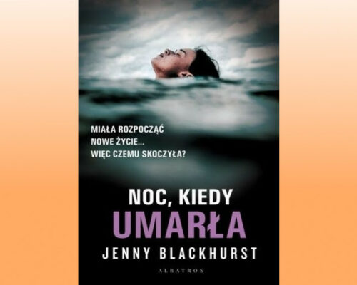Noc, kiedy umarła | Jenny Blackhurst