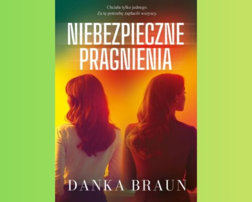 Niebezpieczne pragnienia | Danka Braun